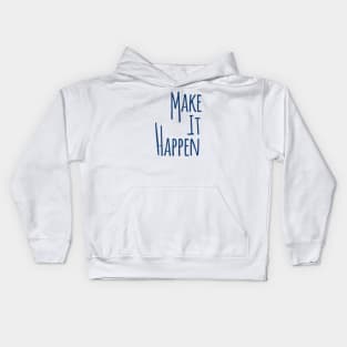 Make It Happen Kids Hoodie